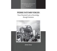 Pierre Fatumbi Verger From Detached Look to Knowledge through Initiation - Jérôme Souty - Berghahn Books - ebook (ePub) - Livre
