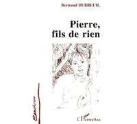 Pierre, fils de rien - Bertrand Dubreuil - L'harmattan - broché - Livre