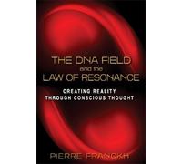 Pierre Franckh The DNA Field and the Law of Resonance (Poche)