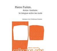 Pierre Furlan, écrire - traduire, la langue entre les mots - Frédérique Dolphijn - Esperluète Eds - broché - Essai