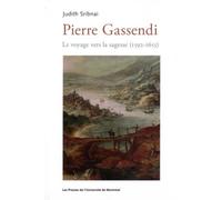 Pierre Gassendi Le voyage vers la sagesse (1592-1655) - Judith Sribnai - Presses Universite De Montreal - broché - Etude