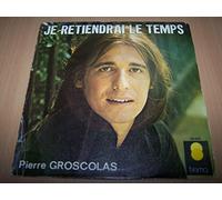 Pierre Groscolas - Je retiendrai le temps / Le vieux roi - 45 tours - 7"