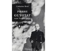 Pierre Guyotat, essai biographique