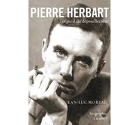 Pierre Herbart, l'orgueil du dépouillement: biographie