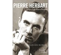 Pierre Herbart, l'orgueil du dépouillement Biographie - Jean-Luc Moreau - Grasset - broché - Essai