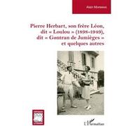 Pierre Herbart, son frère Léon, dit « Loulou » (1898-1949), dit « Gontran de Jumièges » et quelques autres Alain Moreews (Auteur)