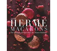 Pierre Hermé Macaron: The Ultimate Recipes from the Master Pâtissier NEUF