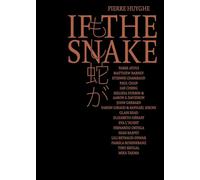 Pierre Huyghe: If the Snake