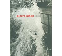 Pierre Jahan: Libre cours