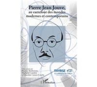 Pierre Jean Jouve, au carrefour des mondes modernes et contemporains - Machteld Castelein - L'harmattan - broché - Essai