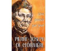 Pierre-joseph de cloriviere : une pensee par jour Une pensée par jour - CLORIVIERE P DE - Mediaspaul - broché - Essai