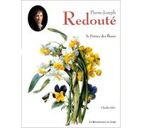 PIERRE-JOSEPH REDOUTE: LE PRINCE DES FLEURS