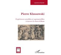 Pierre Klossowski Expériences sensibles et suprasensibles à travers Le Bain de Diane - Laurence Sylvain - L'harmattan - broché - Essai