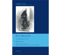 Pierre Klossowski: The Pantomime Of Spirits (Cultural Interactions: Studies In The Relationship Between The Arts) (Paperback) Herve Castanet, Sarah Wilson (Auteur)