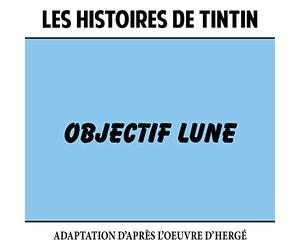 Pierre Laforêt - Les Histoires de Tintin : Objectif Lune
