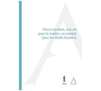 Pierre Lambert, Une Vie Pour La Justice, Un Combat Pour Les Droits Humains
