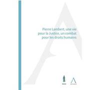 Pierre Lambert, une vie pour la Justice, un combat pour les droits humains Christophe Pettiti (Auteur), Geraldine Rosoux (Auteur)