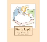 Pierre Lapin: Un Livre de Coloriage