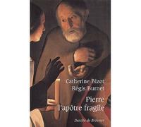 Pierre, l'apôtre fragile - Catherine Bizot - Des De Brouwer - broché - Biographie