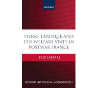 Pierre Laroque and the Welfare State in Postwar France