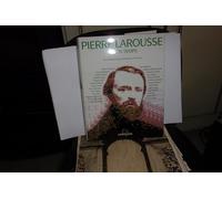 Pierre Larousse et son temps