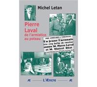 Pierre Laval de l’armistice au poteau Michel Letan (Auteur)