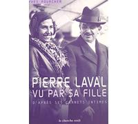 Pierre Laval vu par sa fille
