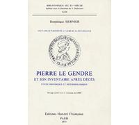 Pierre Le Gendre Et Son Inventaire Après Décès - Etude Historique Et Méthodologique