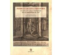 Pierre Le Grand Et Ses Livres - Les Arts Et Les Sciences De L'europe Dans La Bibliothèque Du Tsar