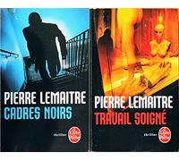 Pierre Lemaitre, Lot 2 Livres: Cadres Noirs / Travail Soigné.