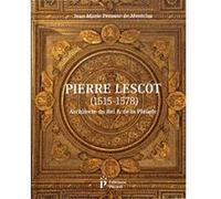 Pierre Lescot (1515-1578) Jean-Marie Pérouse de Montclos (Auteur)