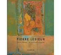 Pierre Lesieur - Saint-Rémy, La Maison Atelier