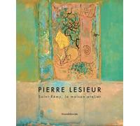 Pierre Lesieur Saint Rémy la maison atelier - Collectif - Silvana Editoriale - broché - Monographie