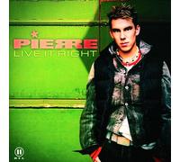 Pierre – Live It Right