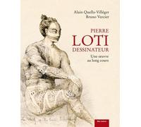Pierre Loti Dessinateur - Une Oeuvre Au Long Cours