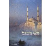Pierre Loti: Fantômes d'Orient