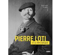 Pierre Loti le Pays basque - Jean-Louis Marçot - Editions Cairn - broché - Essai