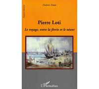 Pierre Loti - Le Voyage, Entre La Féerie Et Le Néant