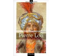 Pierre Loti : L'Écrivain et son double