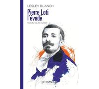 Pierre Loti l'évadé - Lesley Blanch - Le Passeur - Poche - Essai