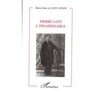 Pierre Loti l'insaisissable - M.P. DE Saint-Leger - L'harmattan - broché - Livre