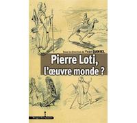 Pierre Loti, l'oeuvre monde ? - LES INDES SAVANTES - Indes Savantes - broché - Essai