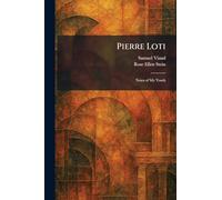 Pierre Loti: Notes of My Youth