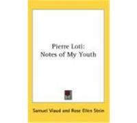 Pierre Loti: Notes of My Youth Viaud, Samuel (Auteur)