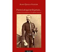 Pierre Loti qui ne lit jamais… - L'histoire de son élection - Alain Quella-Villéger - Bleu Autour - broché - Essai
