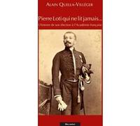 Pierre Loti qui ne lit jamais… - L'histoire de son élection
