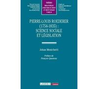 Pierre-Louis Roederer (1754-1835) : Science Sociale Et Législation