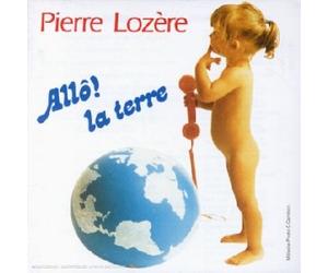 Pierre Lozère - Allô La Terre