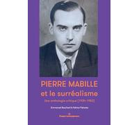 Pierre Mabille et le surréalisme: Une anthologie critique (1934-1952)