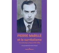 Pierre Mabille et le surréalisme: Une anthologie critique (1934-1952)